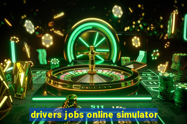 drivers jobs online simulator